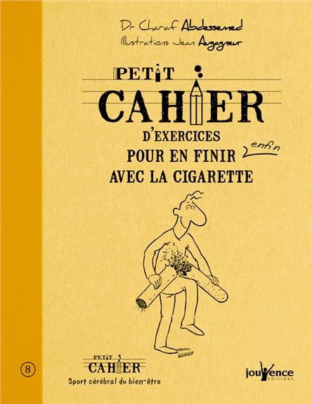 Petit cahier d'exercices ; pour en finir enfin avec la cigarette