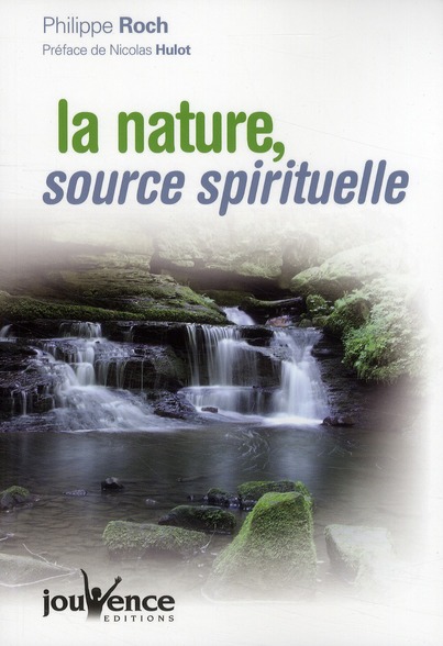 La nature, source spirituelle (PREFACE DE NICOLAS HULOT)