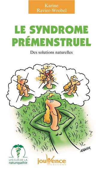 Le syndrome prémenstruel ; des solutions naturelles