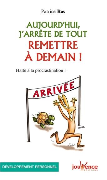 Aujourd'hui, j'arrête de tout remettre à demain !