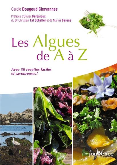 Les algues de A à Z ; santé, saveur, vitalité !