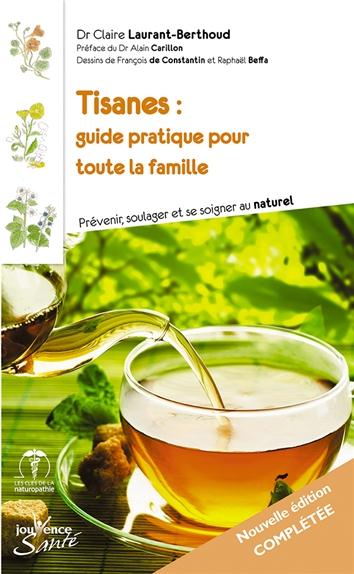 Tisanes : guide pratique pour toute la famille ; prévenir, soulager et se soigner au naturel