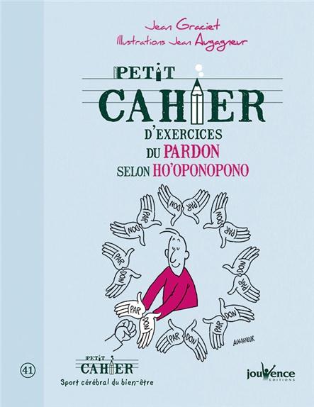 Petit cahier d'exercices ; du pardon selon Ho'oponopono