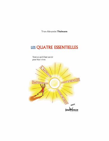 Les quatre essentielles ; tout ce qu'il faut savoir pour bien vivre
