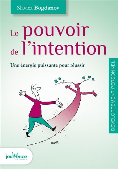 [épuisé] Le pouvoir de l'intention ; une énergie puissante pour réussir