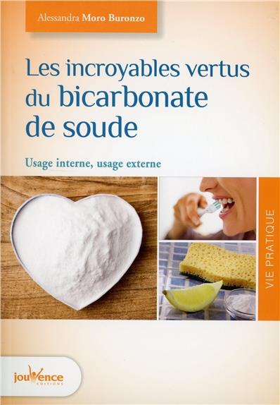 [épuisé] Les incroyables vertus du bicarbonate de soude ; usage interne, usage externe