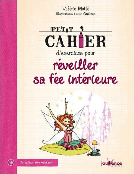 Petit cahier d'exercices ; pour réveiller sa fée intérieure