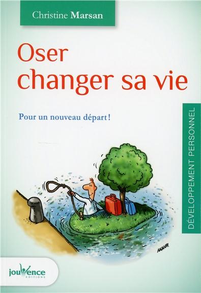 Oser changer sa vie