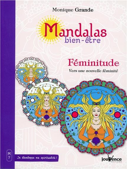 Mandalas bien-être ; féminitude, vers une nouvelle féminité
