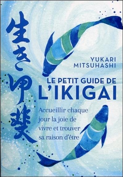 Le petit guide de l'Ikigai (Poche)