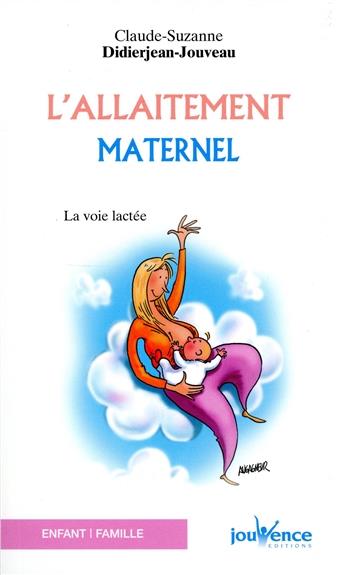 L'allaitement maternel ; la voie lactée