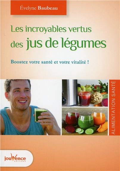 Les incroyables vertus des jus de légumes ; boostez votre santé et votre vitalité !