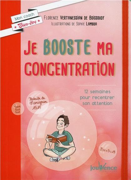 Je booste ma concentration ; 12 semaines pour recentrer son attention