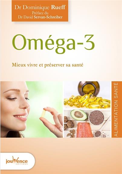 Oméga 3 ; mieux vivre et préserver sa santé