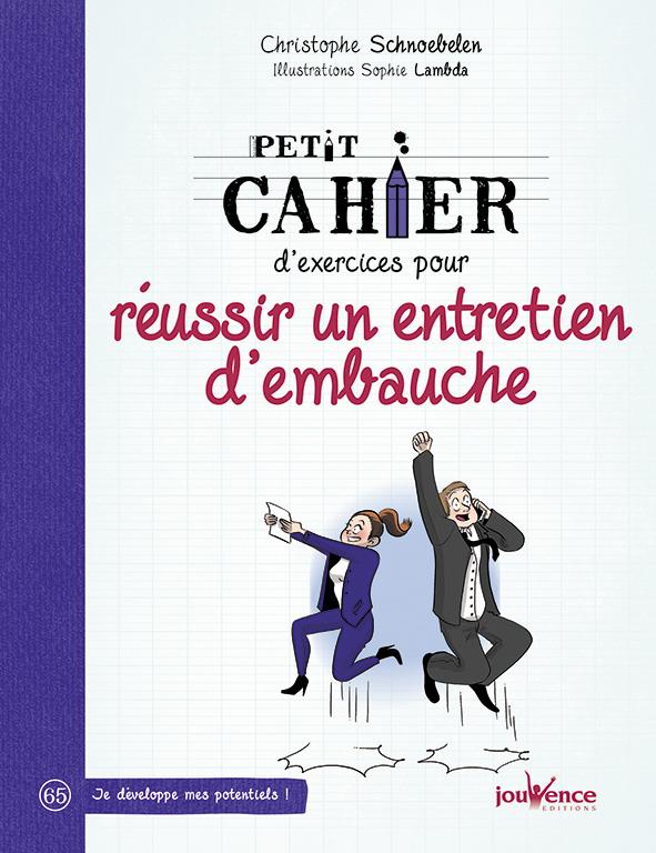 Petit cahier d'exercices ; pour réussir un entretien d'embauche