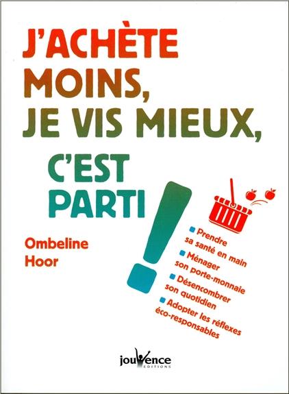 [9782889117468] J'achète moins, je vis mieux, c'est parti !