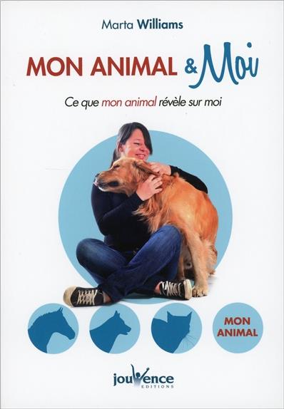 Mon animal & moi ; ce que mon animal révèle sur moi