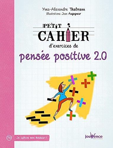 Petit cahier d'exercices ; de pensée positive 2.0