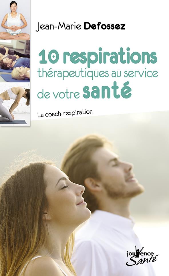 10 respirations thérapeutiques au service de votre santé ; la coach-respiration