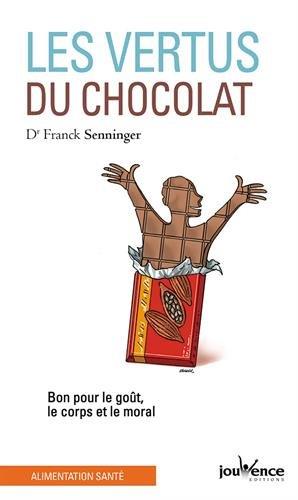 Les vertus du chocolat ; bon pour le goût, le corps et le moral