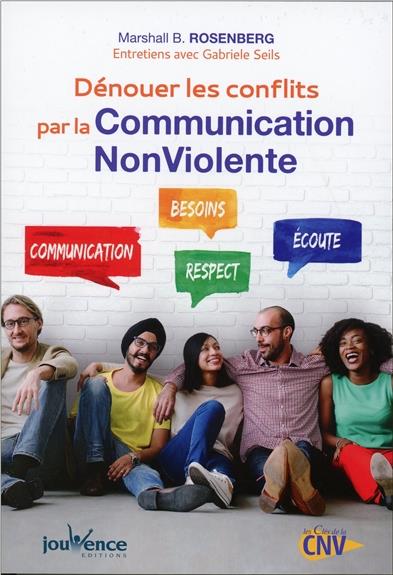 Dénouer les conflits par la communication non violente (entretiens avec Gabriele Seils)