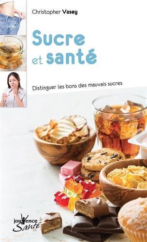 Sucre et santé ; distinguer les bons des mauvais sucres