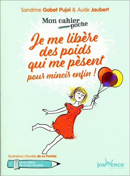 Mon cahier poche ; je me libère des poids qui me pèsent pour mincir enfin !