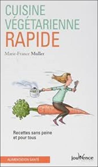 Cuisine vegetarienne rapide t.19