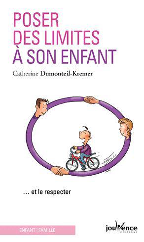 [épuisé] Poser des limites à son enfant ; ...et le respecter