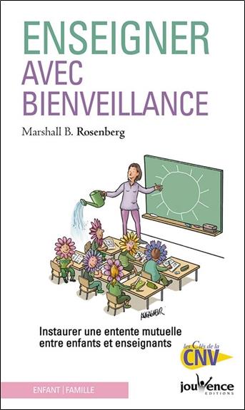 [épuisé] Enseigner avec bienveillance ; instaurer une entente mutuelle entre élèves et enseignants