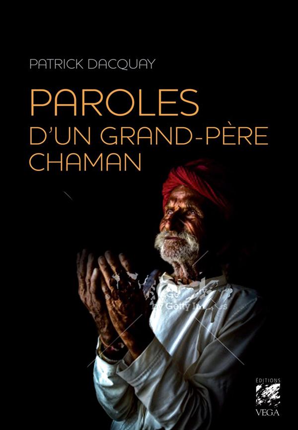 Paroles d'un grand-père chaman