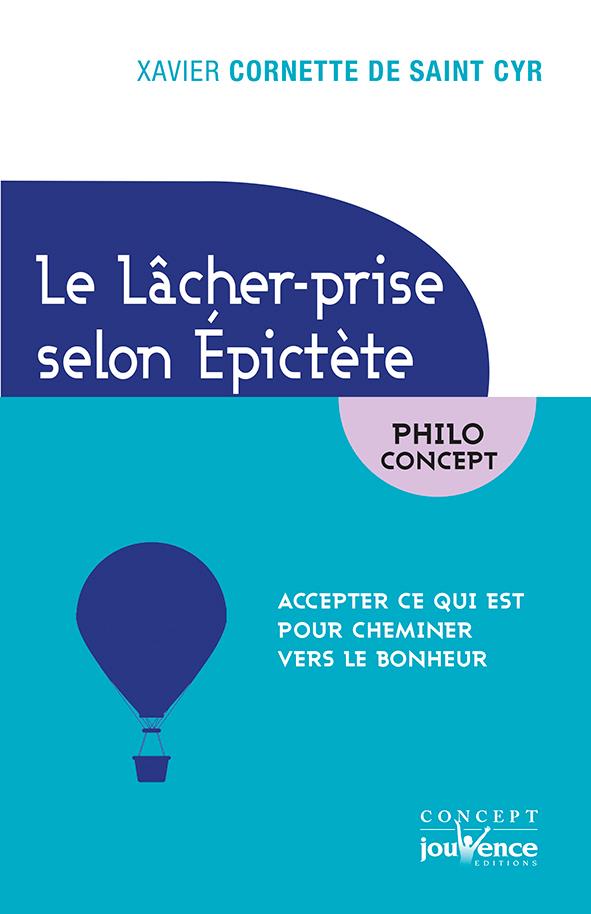 Le lâcher-prise selon Epictète ; accepter ce qui est pour cheminer vers le bonheur