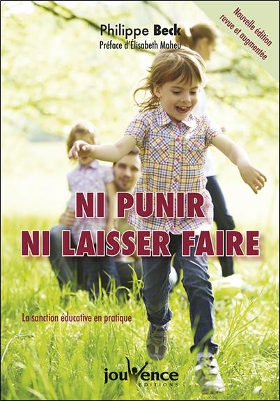 Ni punir, ni laisser-faire ; la sanction éducative en pratique (préface d'Elisabeth Maheu)