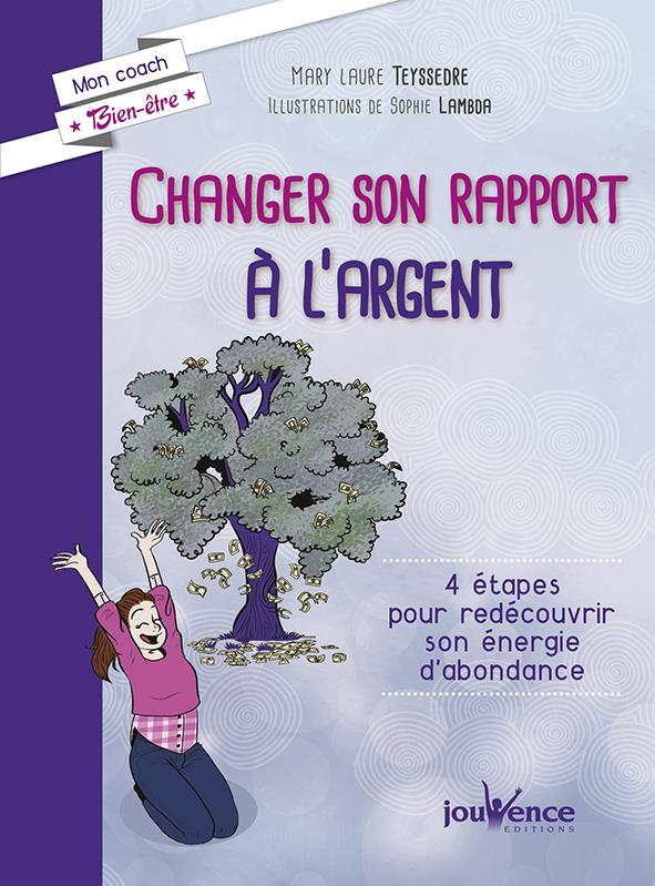 Changer son rapport à l'argent ; 4 étapes pour redécouvrir son énergie d'abondance
