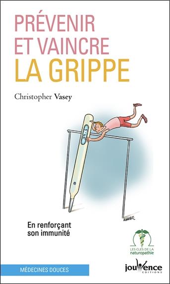Prévenir et vaincre la grippe ; en renforçant son immunité