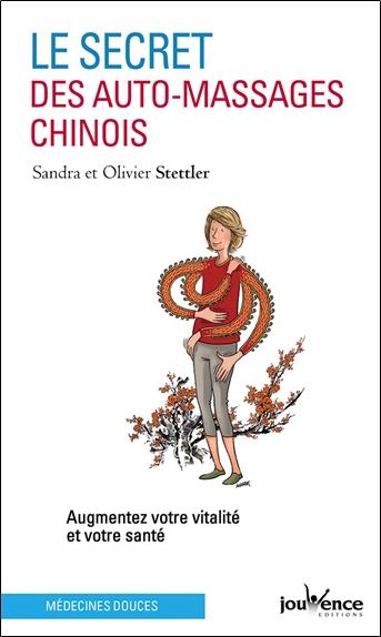 Le secret des auto-massages chinois ; augmentez votre vitalité et votre santé
