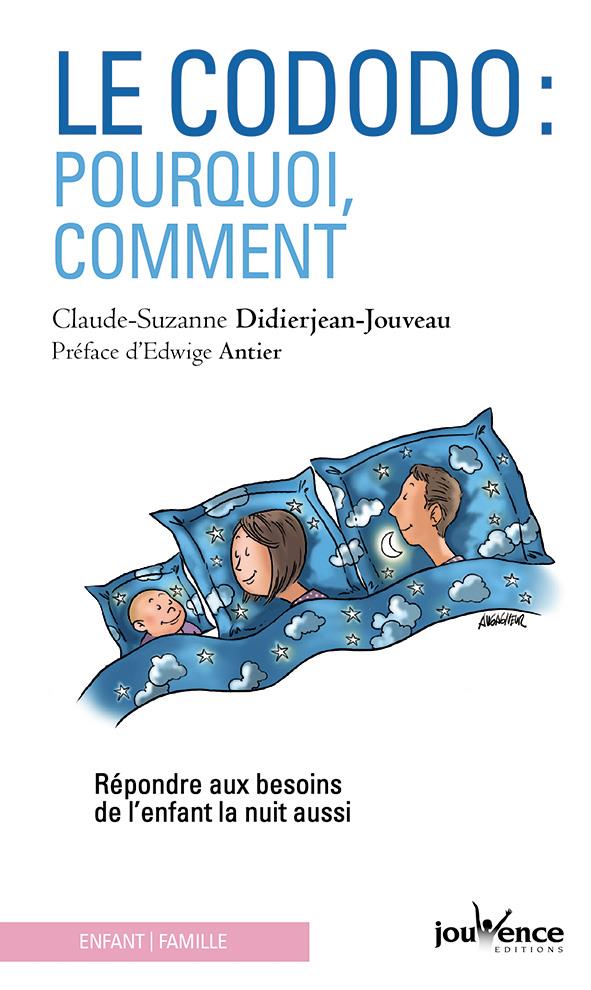 Le cododo : pourquoi, comment ; répondre aux besoins de l'enfant la nuit aussi (préface Edwige Antier)
