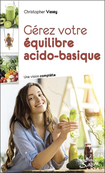 Gérez votre équilibre acido-basique ; une vision complète