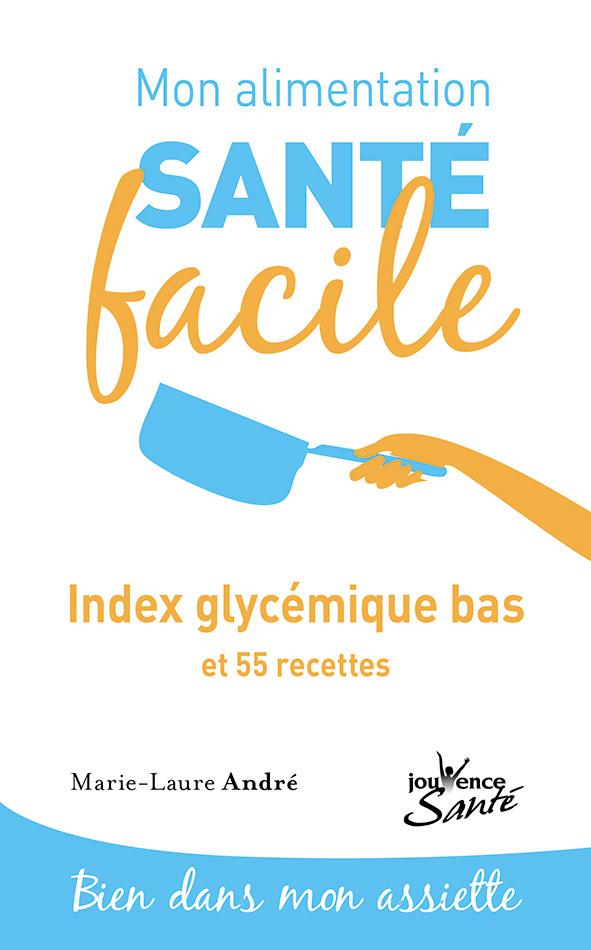 Mon alimentation santé facile t.8 ; index glycémique bas et 55 recettes