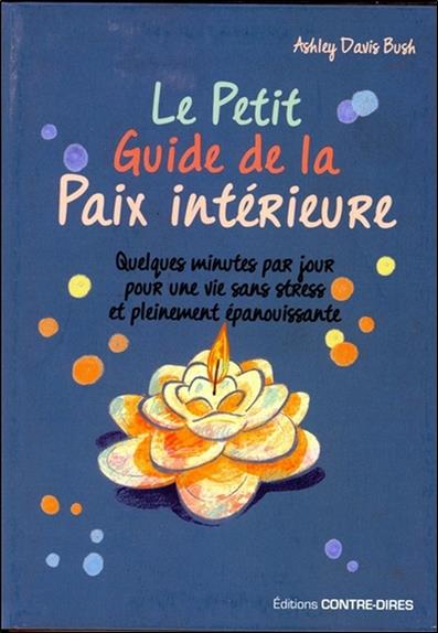 Le petit guide de la paix intérieure (Poche)