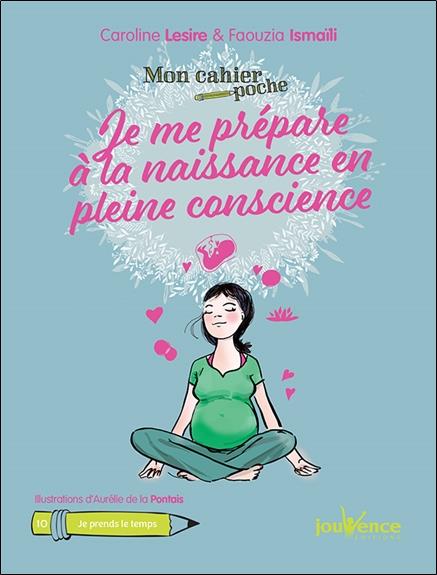 Mon cahier poche t.20 ; je me prépare à la naissance en pleine conscience ; je prends le temps