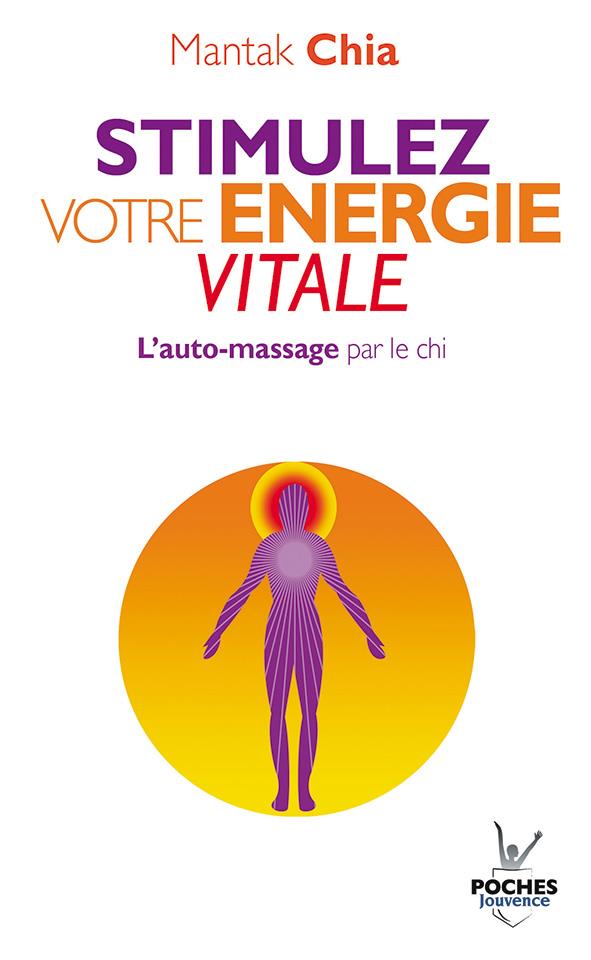 [épuisé] Stimulez votre énergie vitale ; l'auto-massage par le chi