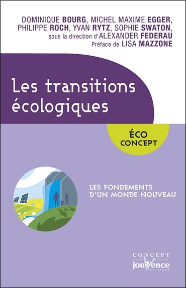Les transitions écologiques ; les fondements d'un nouveau monde (préface Lisa Mazzone)