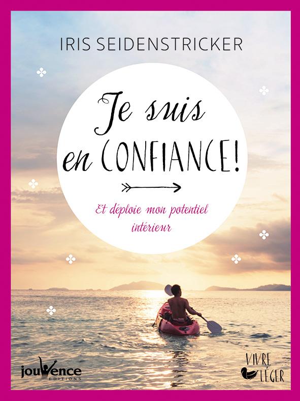 Je suis en confiance ! et déploie mon potentiel intérieur