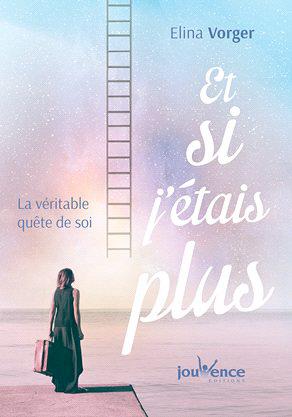 Et si j'étais plus ; la véritable quête de soi