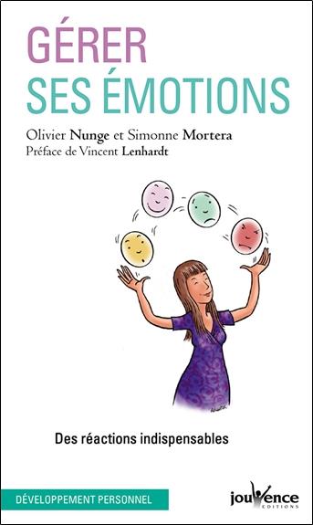 Gérer ses émotions ; des réactions indispensables (préface Vincent Lenhardt)