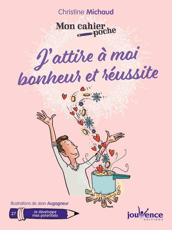 Mon cahier poche t.27 ; j'attire à moi bonheur et réussite