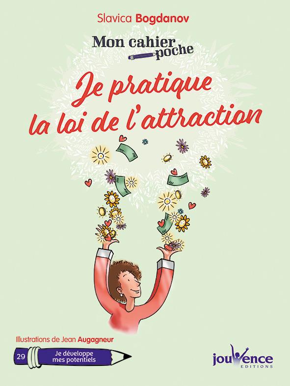 Mon cahier poche t.29 ; je pratique la loi de l'attraction