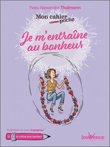 Mon cahier poche t.31 ; je m'entraîne au bonheur