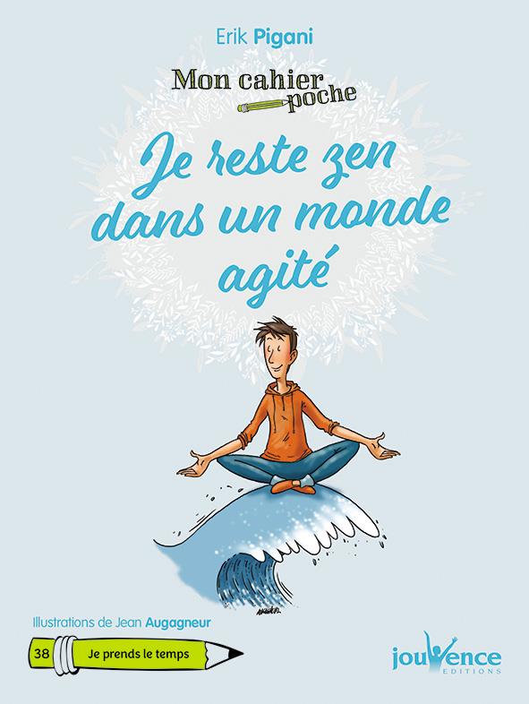 Mon cahier poche t.38 ; je reste zen dans un monde agité